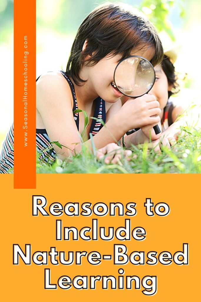 kids using magnetifying glass with 7 Reasons to Include Nature-Based Learning text overlay