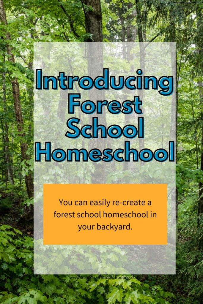 forest with Introducing Forest School Homeschool text overlay