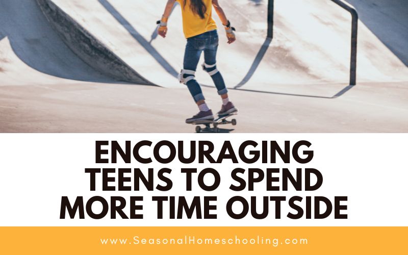 teen skateboarding with Encouraging Teens to Spend More Time Outside text overlay