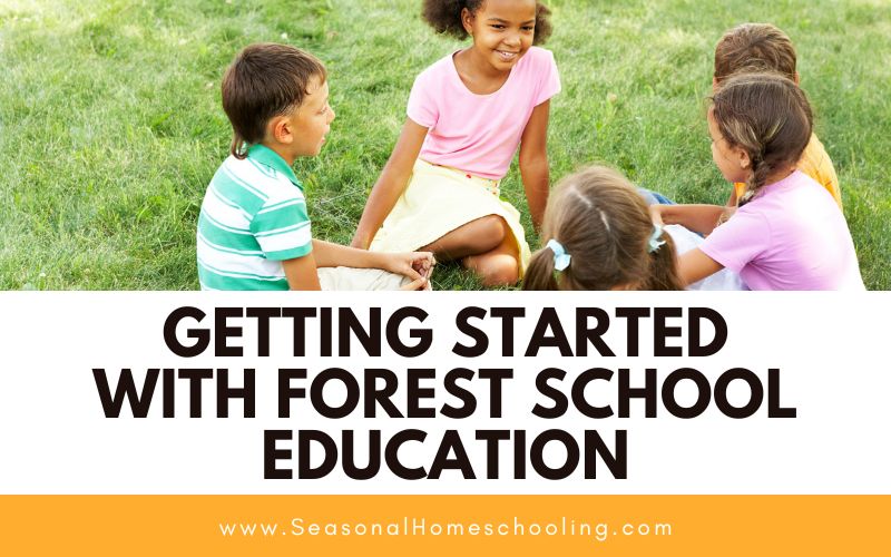 kids outside with Getting Started with Forest School Education text overlay