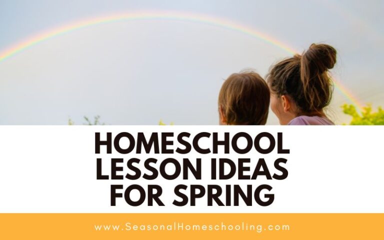 Homeschool Lesson Ideas For Spring