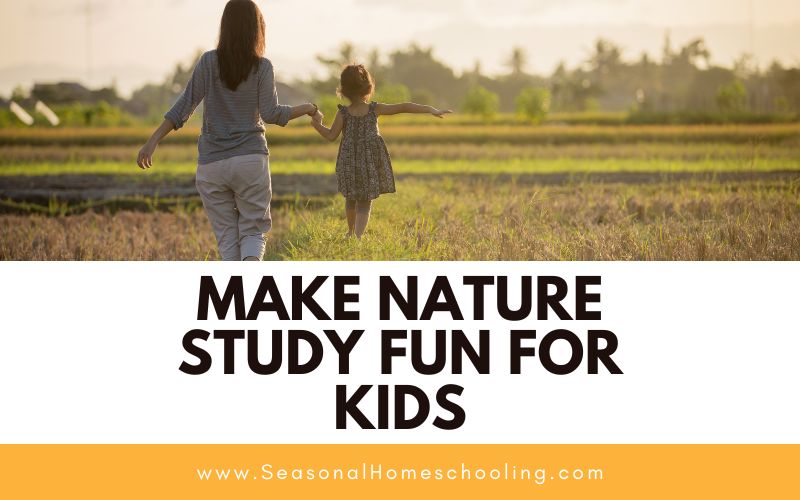 mother and child walking in field with Make Nature Study Fun for Kids text overlay