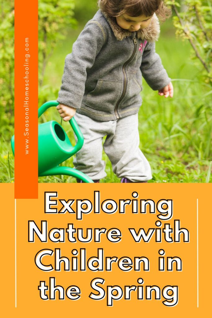 child watering flowers with Exploring Nature with Children in the Spring text overlay