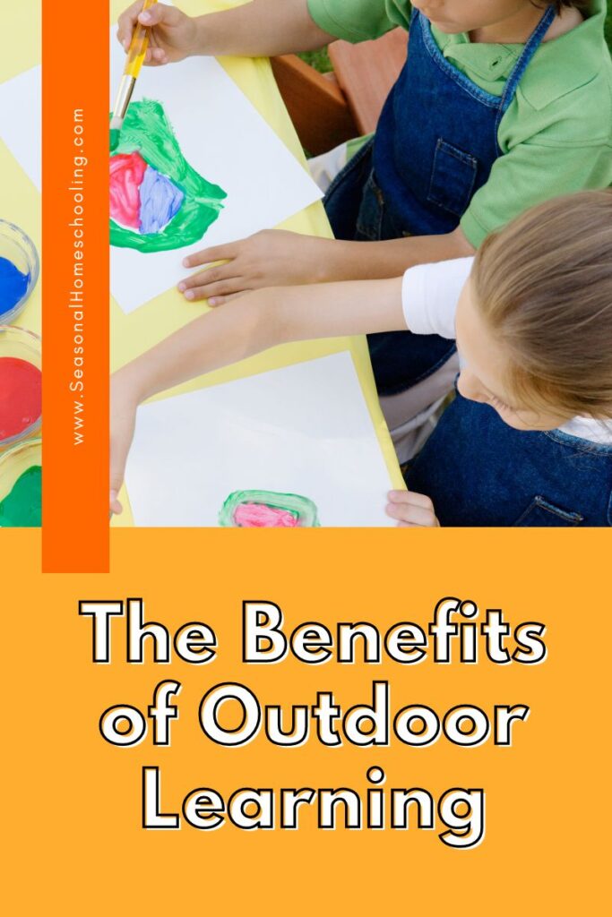 kids painting outside with The Benefits of Outdoor Learning text overlay